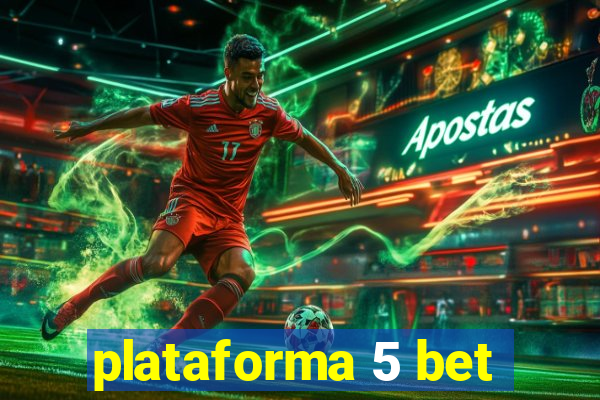 plataforma 5 bet